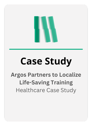 Argos Partners to Localize Life-Saving Training - Healthcare Case Study