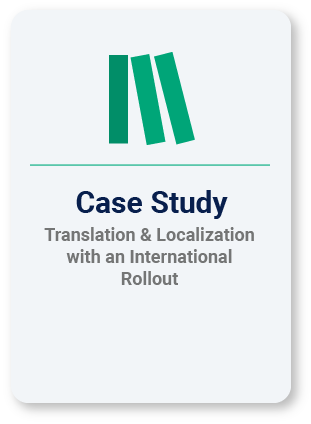 Translation & Localization with an International Rollout - Case Study