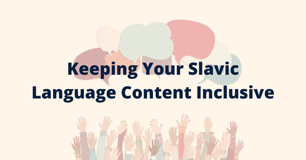 Keeping Your Slavic Language Content Inclusive - OnDemand Registration